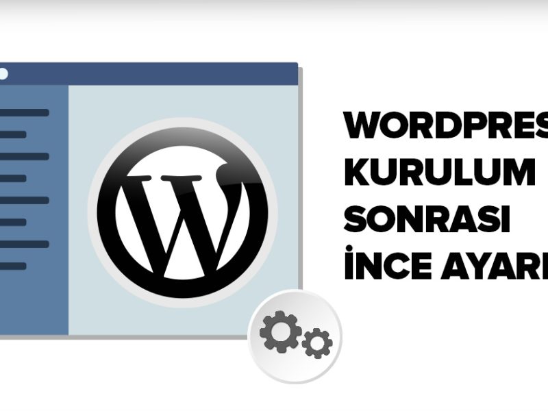wordpress-kurulum-sonrasi-yapilmasi-gereken-ayarlar